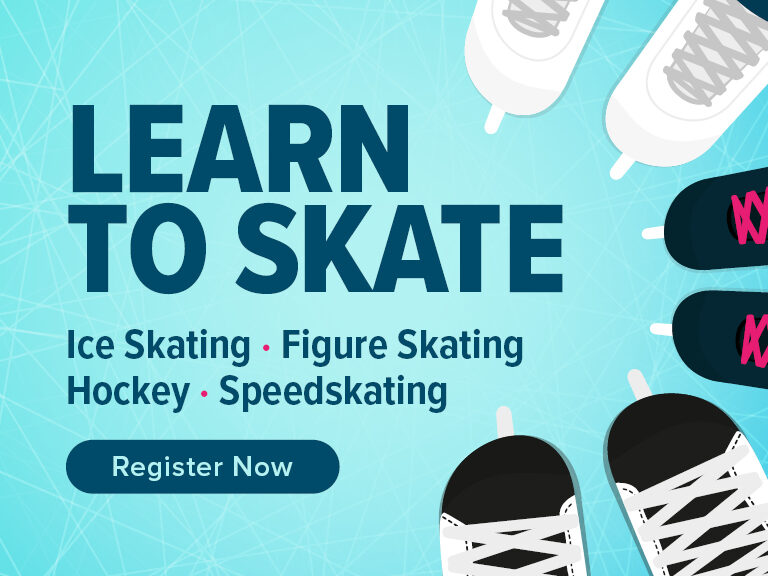 Learn to Skate (Ice Skating, Figure Skating, Hockey, Speedskating - Register Now