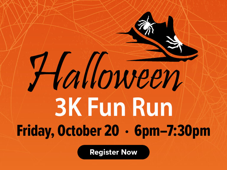 Halloween 3K Fun Run on October 20 from 6pm-7:30pm | Register Now