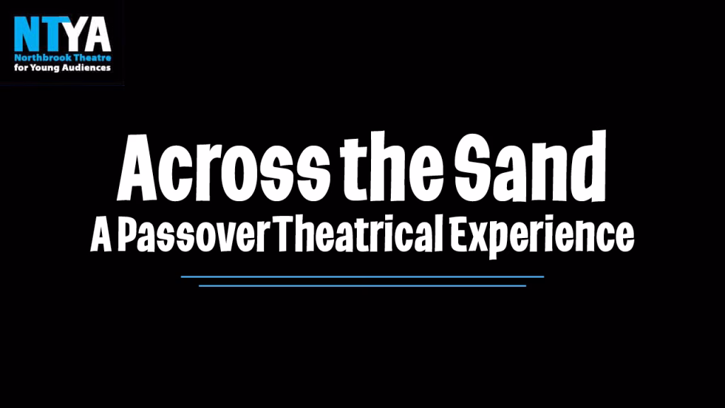 Across the Sand - A Passover Theatrical Experience